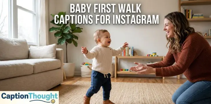 Baby First Walk Captions for Instagram