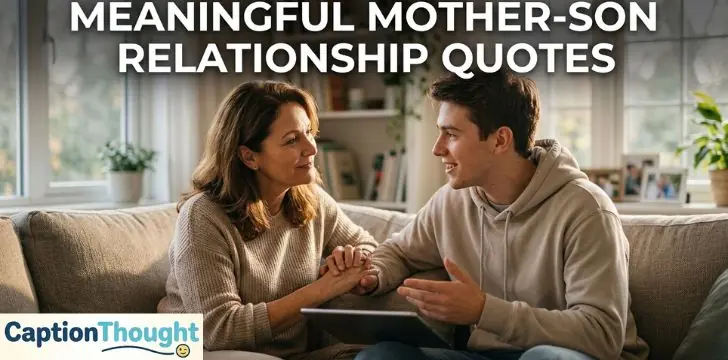 Meaningful Mother-Son Relationship Quotes 
 