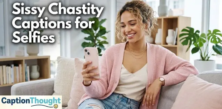 Sissy Chastity Captions for Selfies